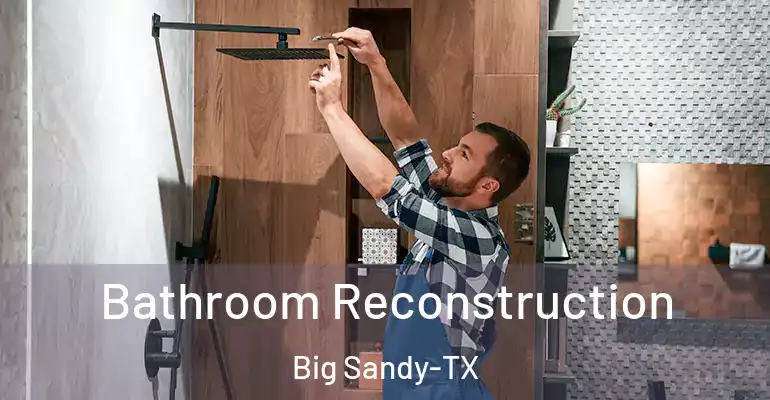inner Bathroom imggen Bathroom Reconstruction Big Sandy-TX