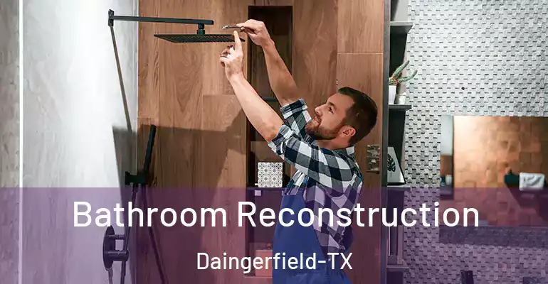 inner Bathroom imggen Bathroom Reconstruction Daingerfield-TX