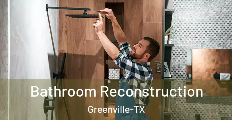 inner Bathroom imggen Bathroom Reconstruction Greenville-TX