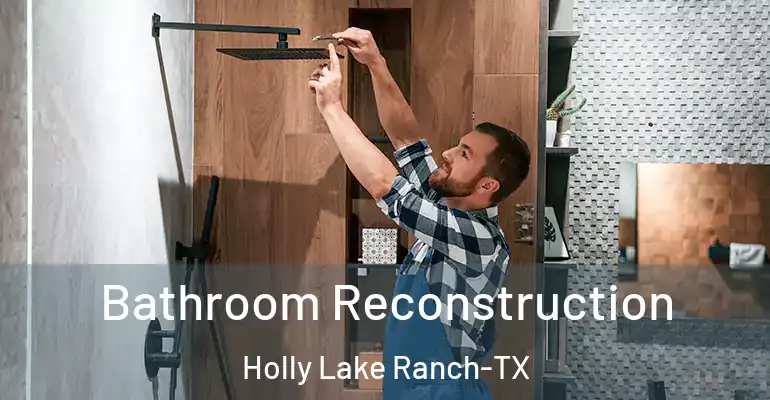 inner Bathroom imggen Bathroom Reconstruction Holly Lake Ranch-TX