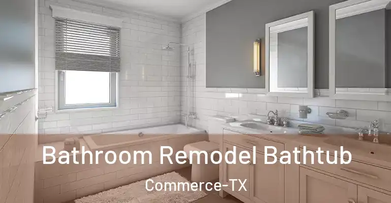 inner Bathroom imggen Bathroom Remodel Bathtub Commerce-TX