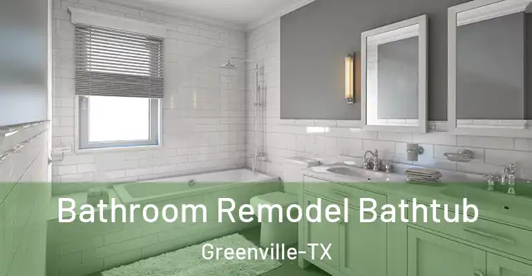 inner Bathroom imggen Bathroom Remodel Bathtub Greenville-TX