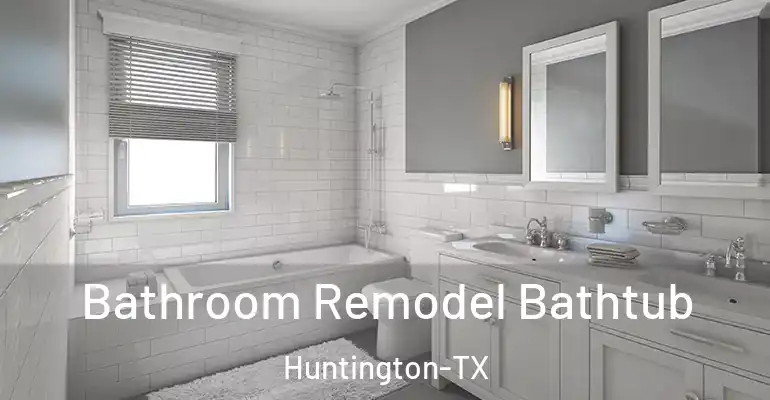 inner Bathroom imggen Bathroom Remodel Bathtub Huntington-TX
