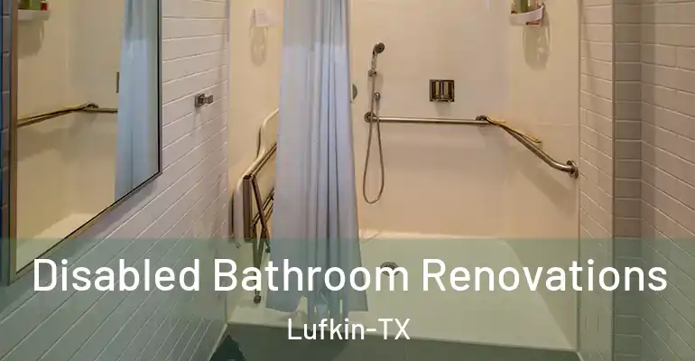 inner Bathroom imggen Disabled Bathroom Renovations Lufkin-TX